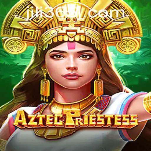 Exciting World of AztecPriestess: A Deep Dive into the Intrigue of JILI365
