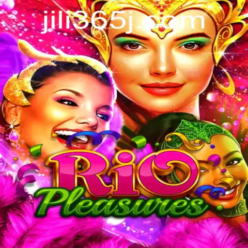 Exploring RioPleasures: A Journey into a World of Excitement with JILI365